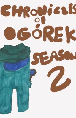 Chronicles of Ogórek SEASON 2