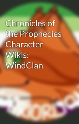 Chronicles of the Prophecies Character Wikis: WindClan