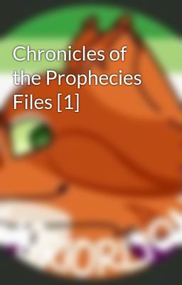 Chronicles of the Prophecies Files [1]