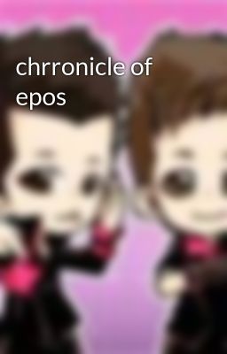 chrronicle of epos
