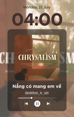 ✧CHRYSALISM | 04:00✧ Nắng có mang em về - DeftRan