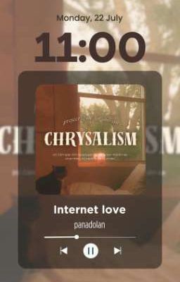 ✧CHRYSALISM | 11:00✧ Internet Love - Deftran.