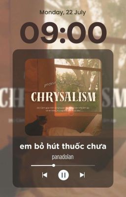 ✧CHRYSALISM | 9:00✧ em bỏ hút thuốc chưa? - Choran.