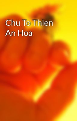 Chu To Thien An Hoa