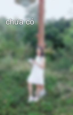 chưa có 