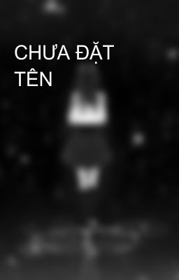 CHƯA ĐẶT TÊN