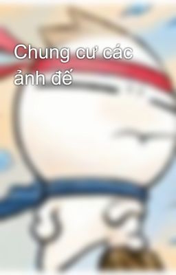 Chung cư các ảnh đế