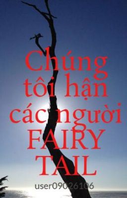 Chúng tôi hận các người FAIRY TAIL