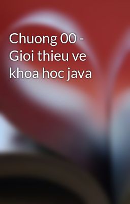 Chuong 00 - Gioi thieu ve khoa hoc java