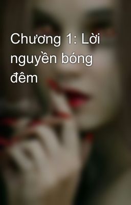 Chương 1: Lời nguyền bóng đêm