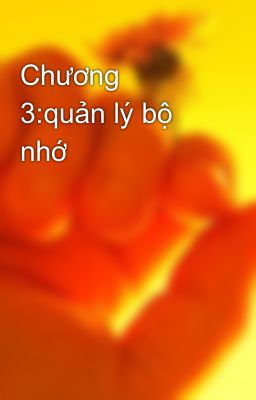 Chương 3:quản lý bộ nhớ