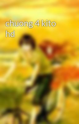 chuong 4 kito hd