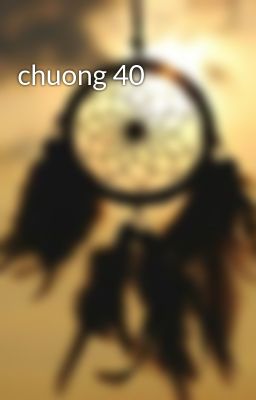 chuong 40