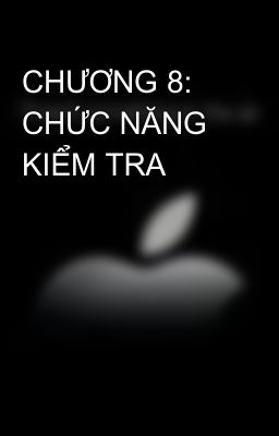 CHƯƠNG 8: CHỨC NĂNG KIỂM TRA