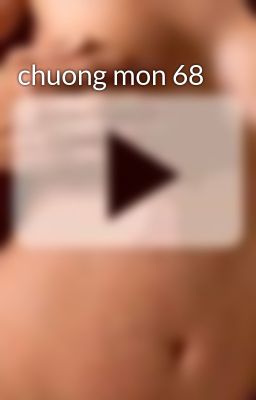 chuong mon 68