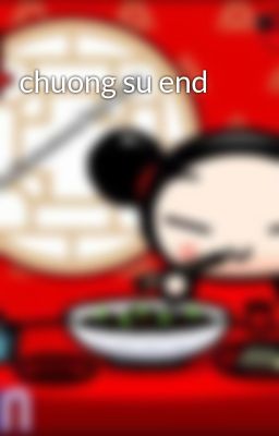 chuong su end