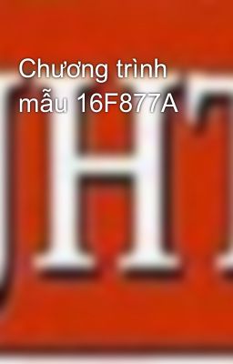 Chương trình mẫu 16F877A 