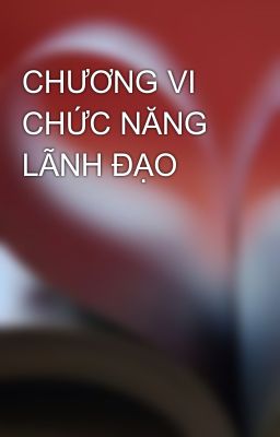 CHƯƠNG VI CHỨC NĂNG LÃNH ĐẠO