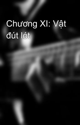 Chương XI: Vật đút lót