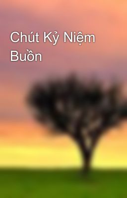 Chút Kỷ Niệm Buồn