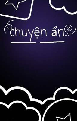 Chuyện ẩn... 