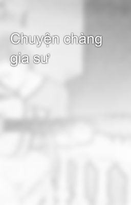 Chuyện chàng gia sư