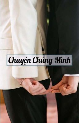 Chuyện Chúng Mình