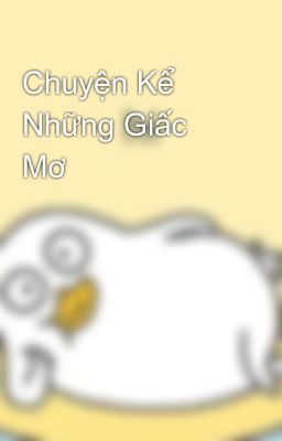 Chuyện Kể Những Giấc Mơ