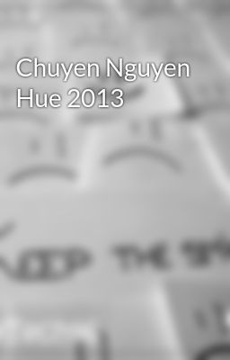 Chuyen Nguyen Hue 2013