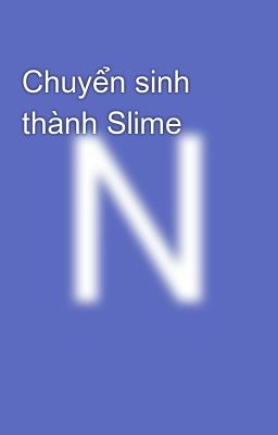 Chuyển sinh thành Slime