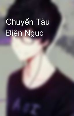 Chuyến Tàu Điện Ngục 