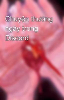 Chuyện thường ngày trong Discord