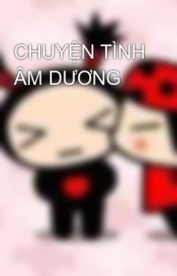 CHUYỆN TÌNH ÂM DƯƠNG