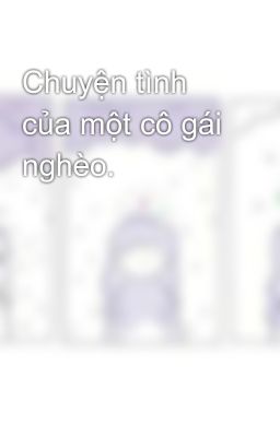 Chuyện tình của một cô gái nghèo. 