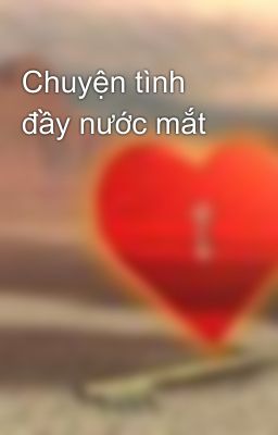 Chuyện tình đầy nước mắt