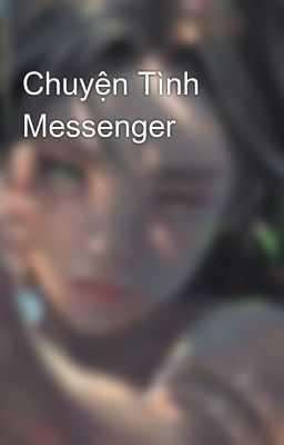 Chuyện Tình Messenger 