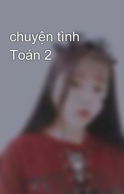 chuyện tình Toán 2 