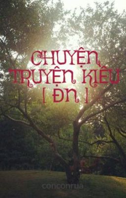 CHUYỆN TRUYỆN KIỀU [ ĐN ]