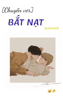 [Chuyển ver] Bắt Nạt |YOONMIN|