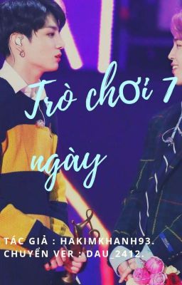 [CHUYỂN VER] [FULL] [SHOT FIC] [KOOKMIN] TRÒ CHƠI 7 NGÀY 