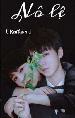 [ Chuyển ver/KAIYUAN  ] Nô lệ