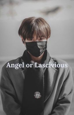 [Chuyển ver] [NC-21]Angel or Lascivious