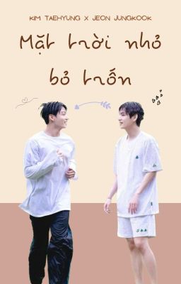 [Chuyển ver - Vkook] Mặt trời nhỏ bỏ trốn