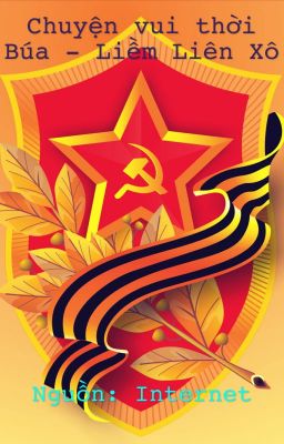 Chuyện vui thời Búa - Liềm Liên Xô