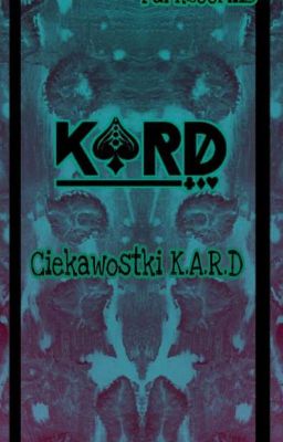 Ciekawostki K.A.R.D (✔️) 