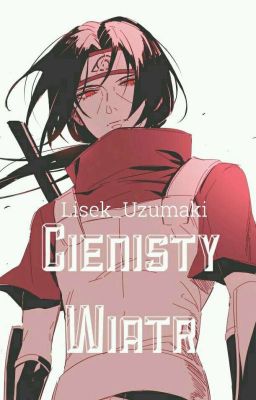 Cienisty Wiatr...|| Itachi x Reader