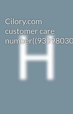 Cilory.com customer care number((9339803022//8276965869///