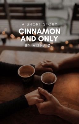 Cinnamon And Only | ✓