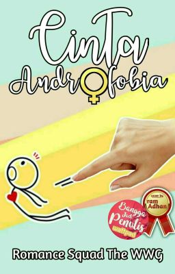 Cinta Androfobia - Romance Squad theWWG 