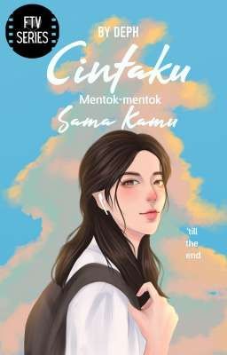 Cintaku Mentok-Mentok Sama Kamu [TAMAT]